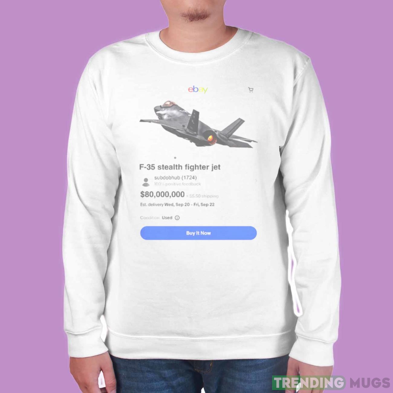 Best Meme Of The Day F 35 Stealth Fighter Jet On Ebay Funny T Shirt Light Shirt Best Meme Of The Day F 35 Stealth Fighter Jet On Ebay Funny T Shirt Light Shirt