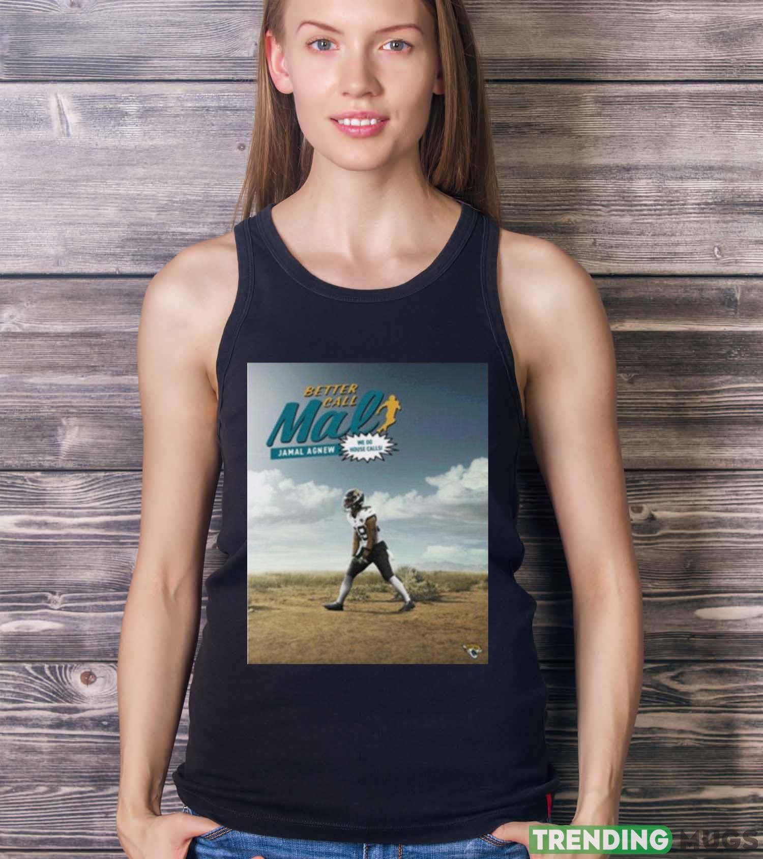 Better call mal Jamal Agnew we do house calls shirt Dark Shirt Better call mal Jamal Agnew we do house calls shirt Dark Shirt