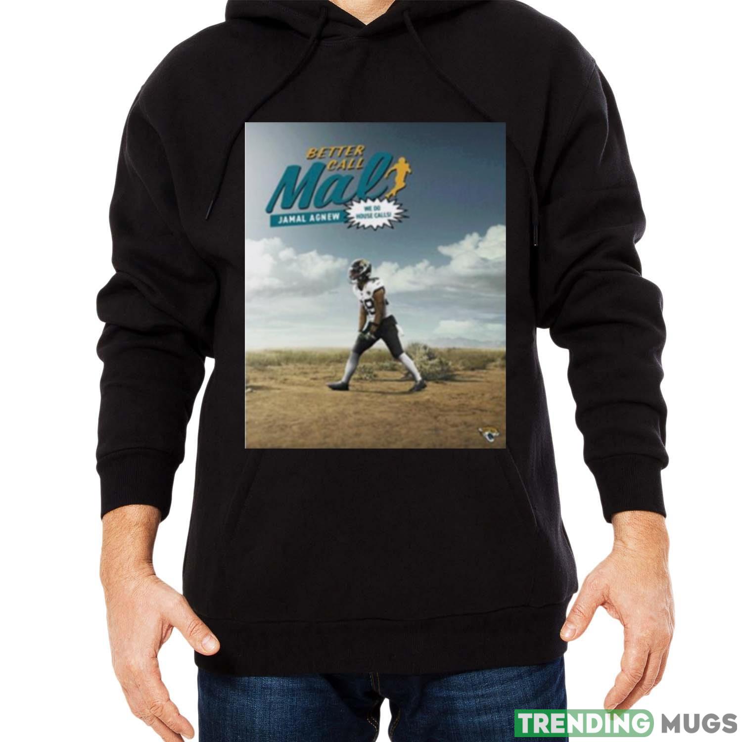 Better call mal Jamal Agnew we do house calls shirt Dark Shirt Better call mal Jamal Agnew we do house calls shirt Dark Shirt