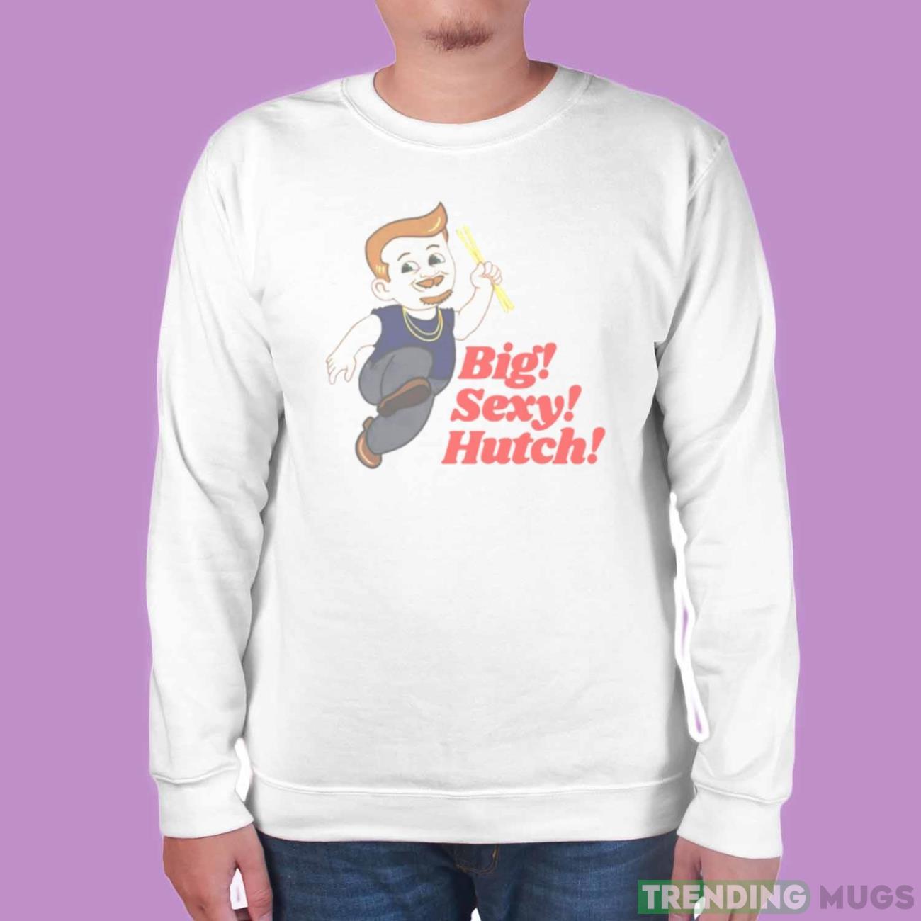 Big sexy hutch shirt Light Shirt Big sexy hutch shirt Light Shirt