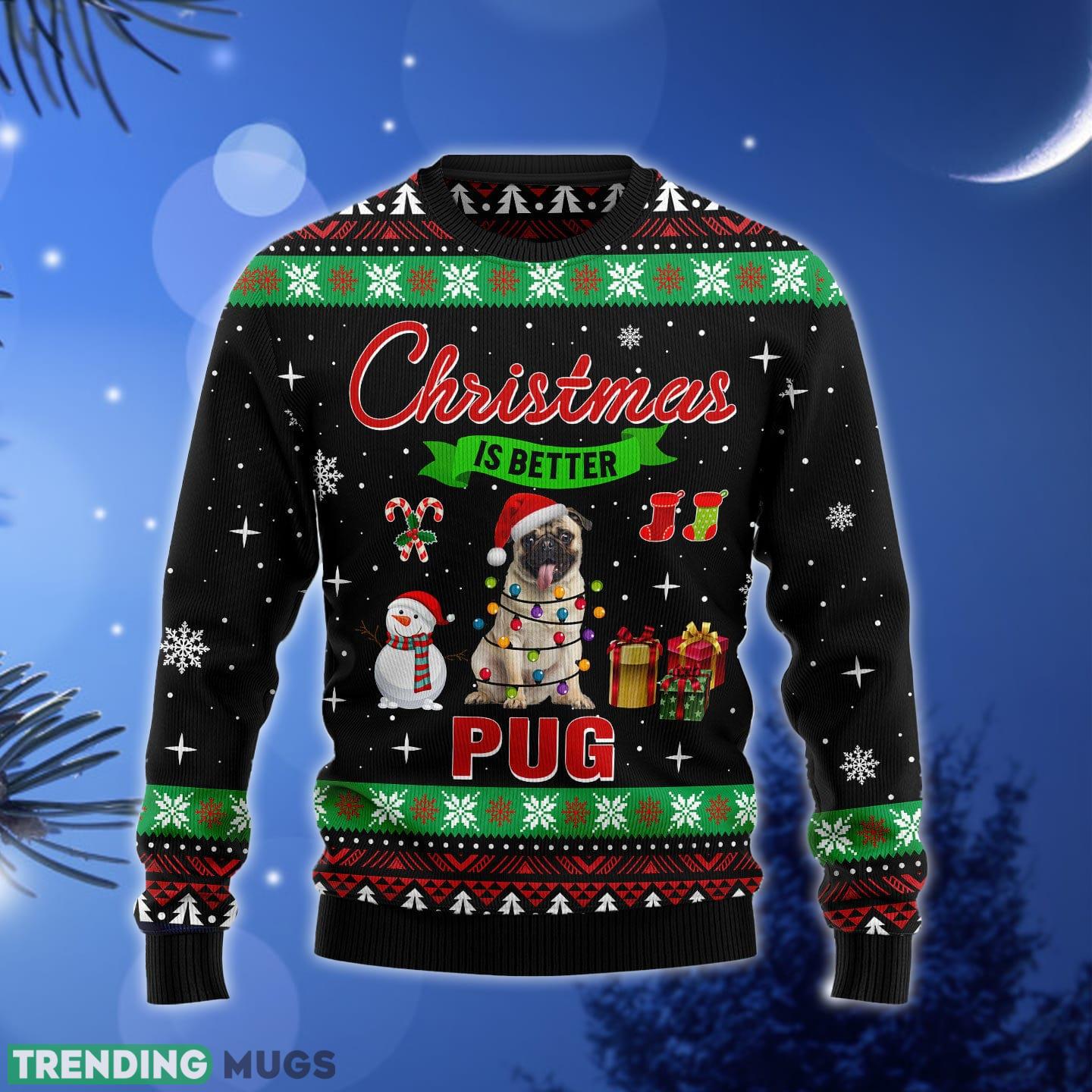 Christmas is better with Pug Ugly Christmas Sweater Gift Men Women - Christmas is better with Pug Ugly Christmas Sweater Gift Men Women_1