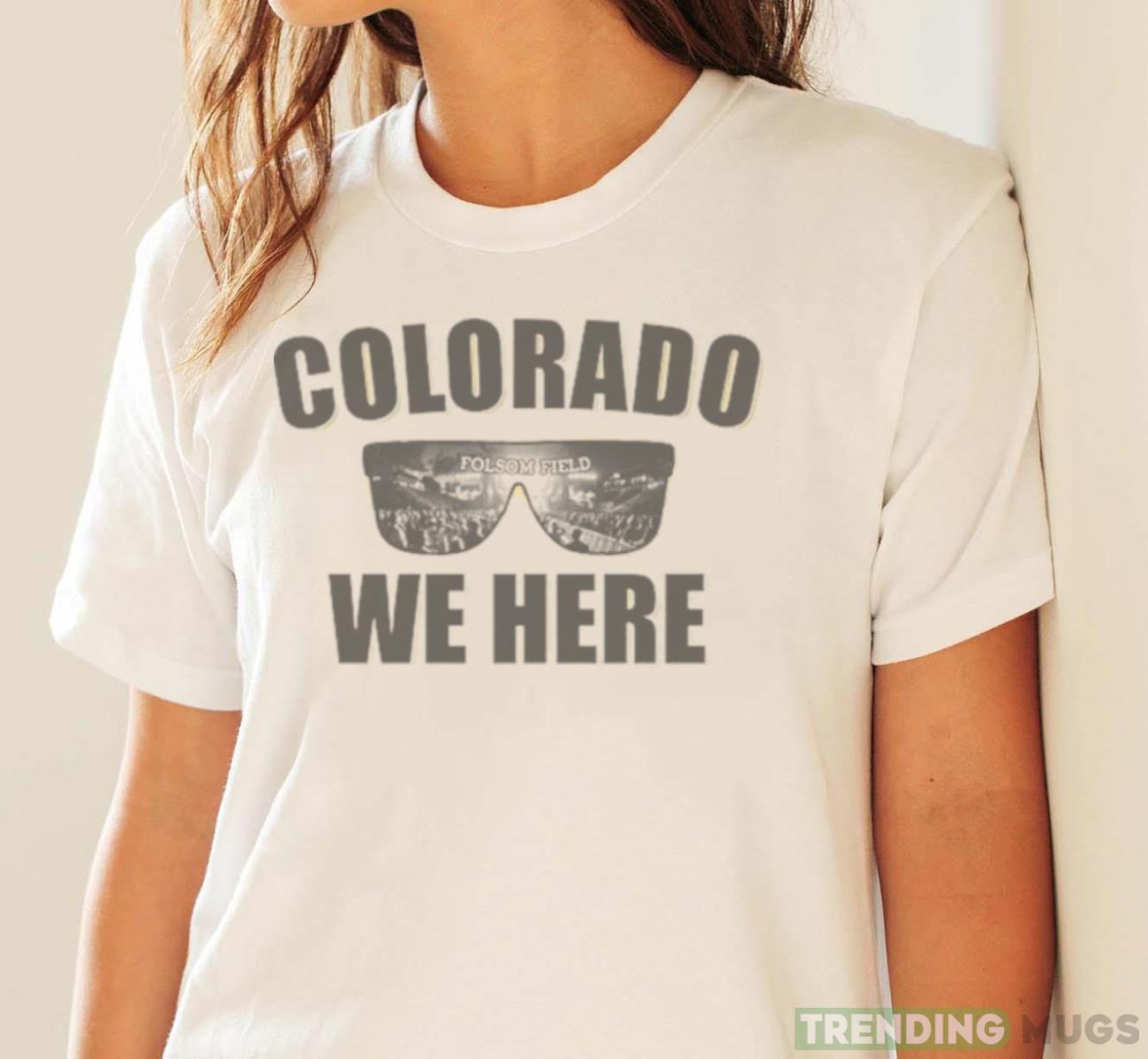 Colorado Buffaloes Colorado We Here Shirt Light Shirt Colorado Buffaloes Colorado We Here Shirt Light Shirt