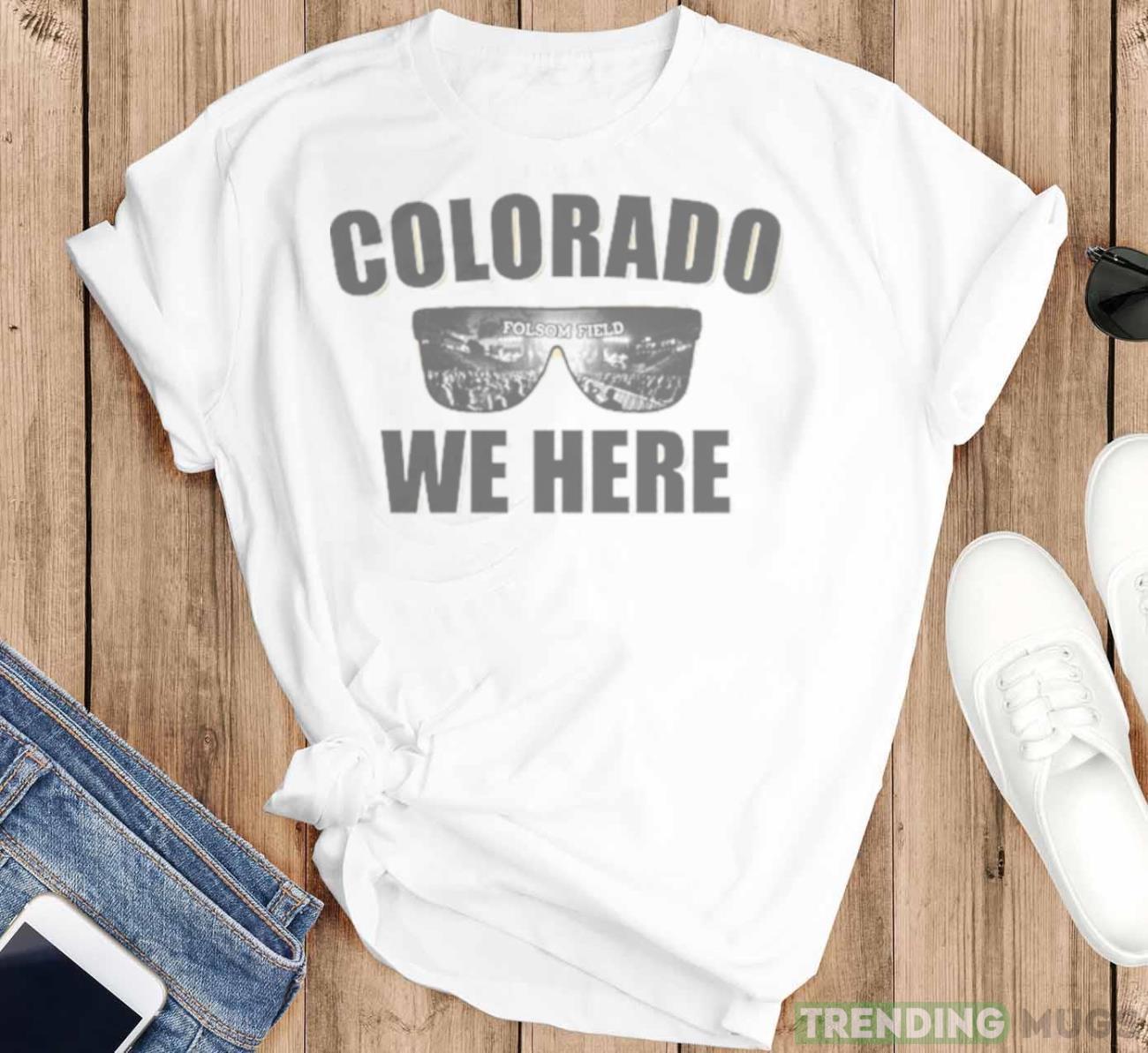 Colorado Buffaloes Colorado We Here Shirt Light Shirt Colorado Buffaloes Colorado We Here Shirt Light Shirt