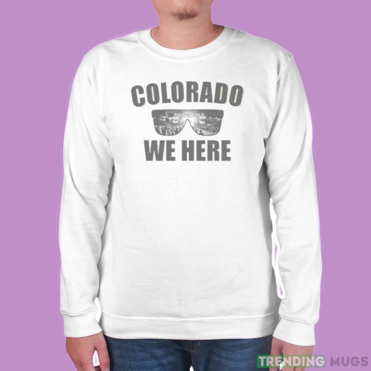 Colorado Buffaloes Colorado We Here Shirt Light Shirt Colorado Buffaloes Colorado We Here Shirt Light Shirt