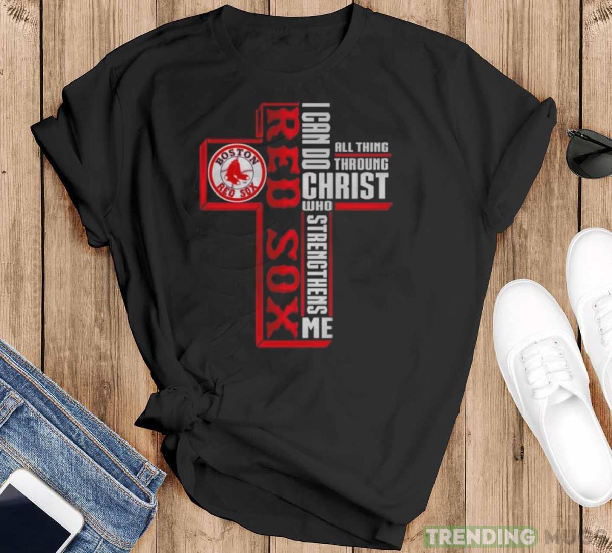Cross Boston Red Sox I Can Do All Things Through Christ Who Strengthens Me 2023 T shirt - Black T-Shirt Cross Boston Red Sox I Can Do All Things Through Christ Who Strengthens Me 2023 T shirt - Black T-Shirt