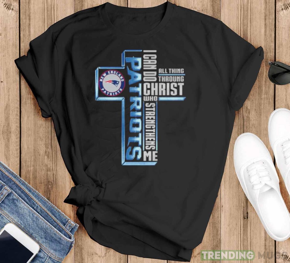 Cross New England Patriots I Can Do All Things through Christ Who Strengthens Me 2023 shirt - Black T-Shirt Cross New England Patriots I Can Do All Things through Christ Who Strengthens Me 2023 shirt - Black T-Shirt