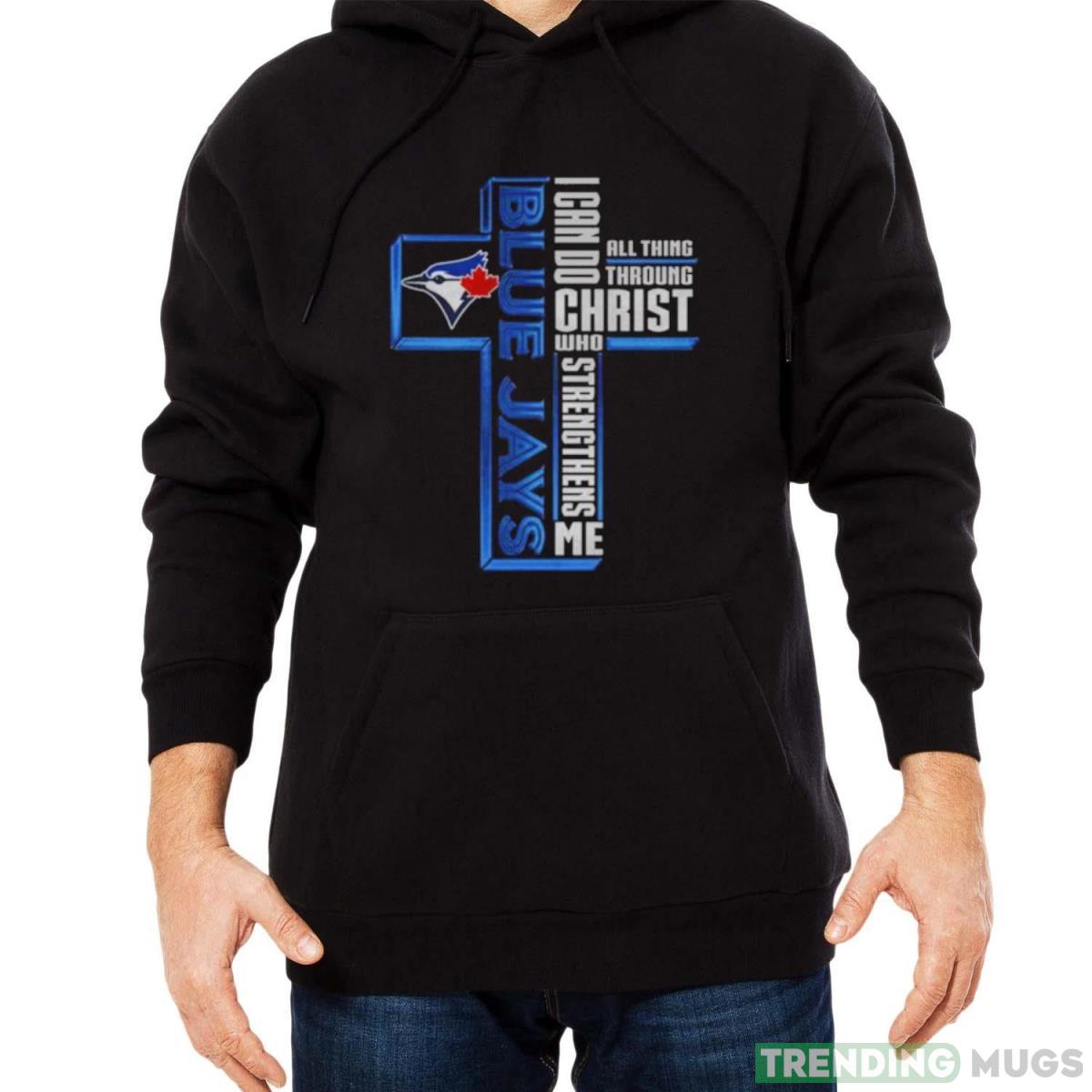 Cross Toronto Blue Jays I Can Do All Things through Christ Who Strengthens Me 2023 shirt Dark Shirt Cross Toronto Blue Jays I Can Do All Things through Christ Who Strengthens Me 2023 shirt Dark Shirt