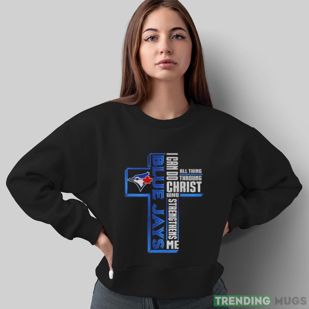 Cross Toronto Blue Jays I Can Do All Things through Christ Who Strengthens Me 2023 shirt Dark Shirt Cross Toronto Blue Jays I Can Do All Things through Christ Who Strengthens Me 2023 shirt Dark Shirt