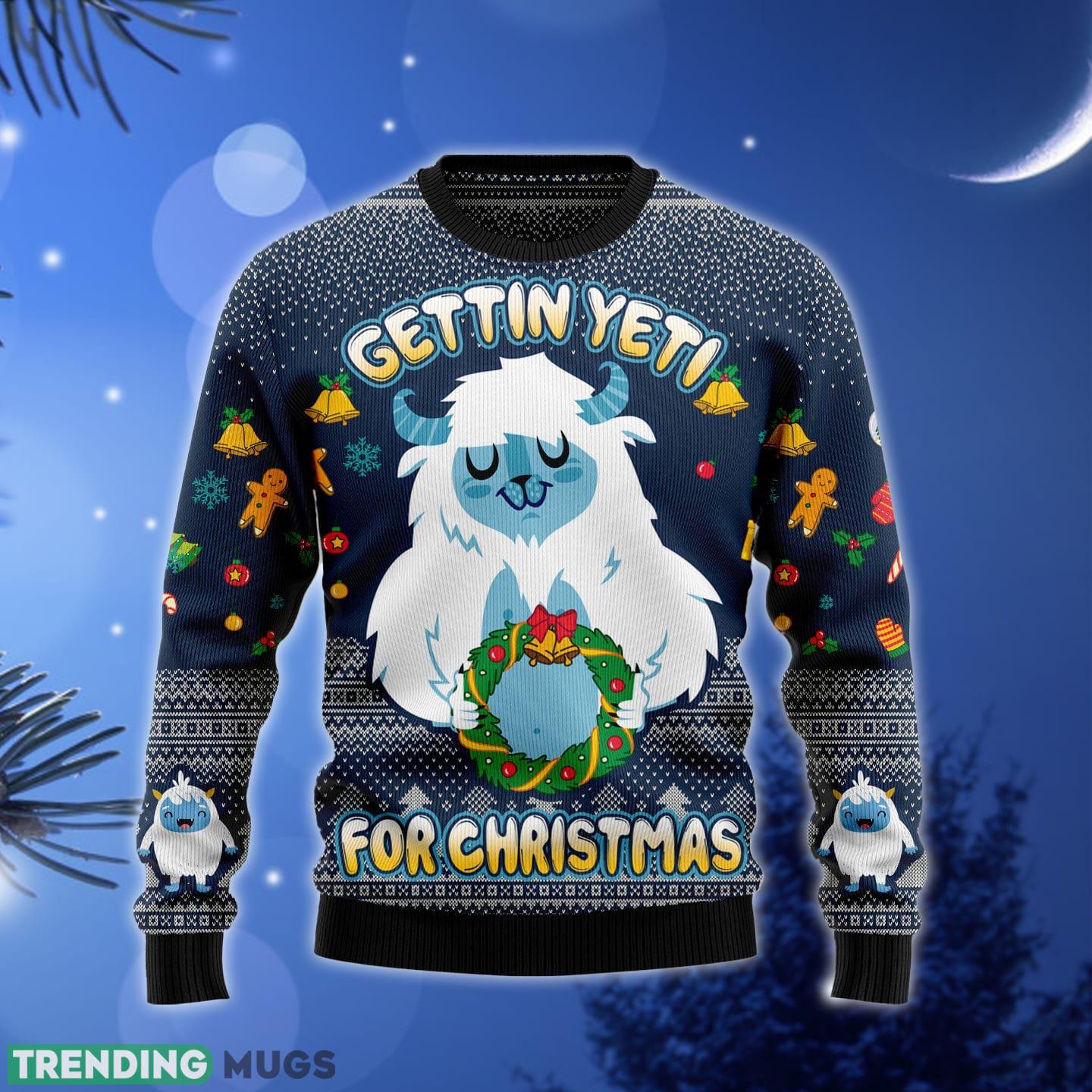 Gettin' Yeti for Ugly Christmas Sweater Gift Men Women - Gettin' Yeti for Christmas HT100707 Ugly Christmas Sweater unisex womens & mens, couples matching, friends, funny family ugly christmas holiday sweater gifts (plus size available)_1