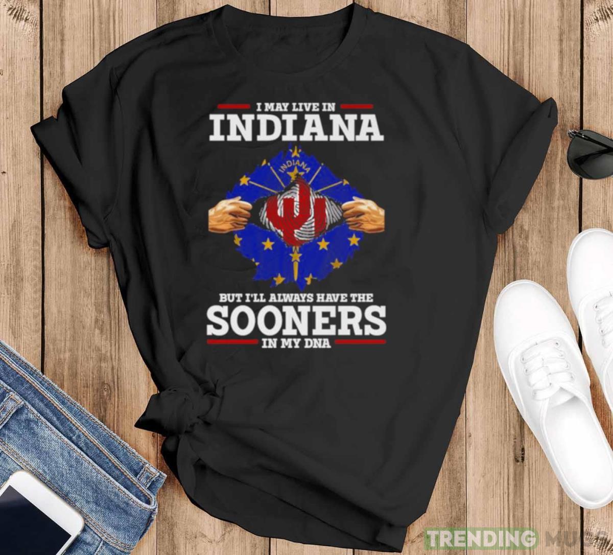 I May Live In Indiana But I’ll Always Have The Oklahoma Sooners In My DNA 2023 shirt - Black T-Shirt I May Live In Indiana But I’ll Always Have The Oklahoma Sooners In My DNA 2023 shirt - Black T-Shirt