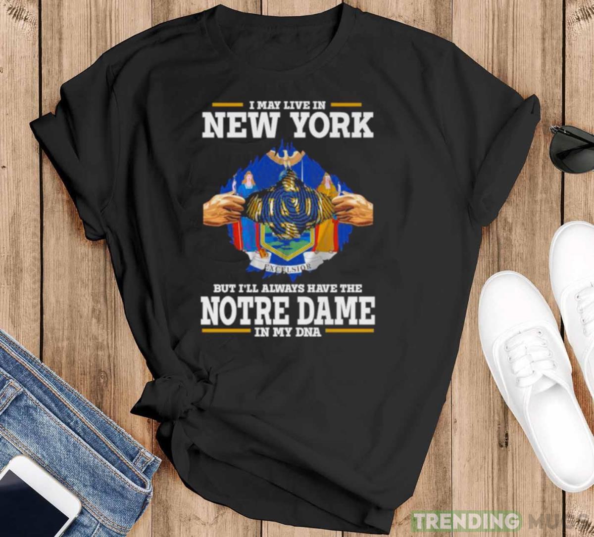 I May Live In New York But I’ll Always Have The Notre Dame Fighting Irish In My DNA 2023 shirt - Black T-Shirt I May Live In New York But I’ll Always Have The Notre Dame Fighting Irish In My DNA 2023 shirt - Black T-Shirt