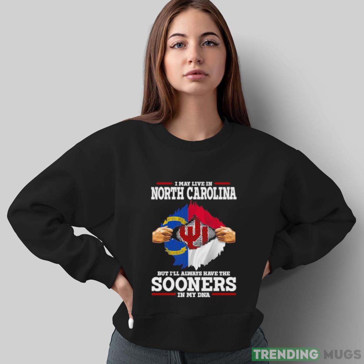 I May Live In North Carolina But I’ll Always Have The Oklahoma Sooners In My DNA 2023 shirt Dark Shirt I May Live In North Carolina But I’ll Always Have The Oklahoma Sooners In My DNA 2023 shirt Dark Shirt