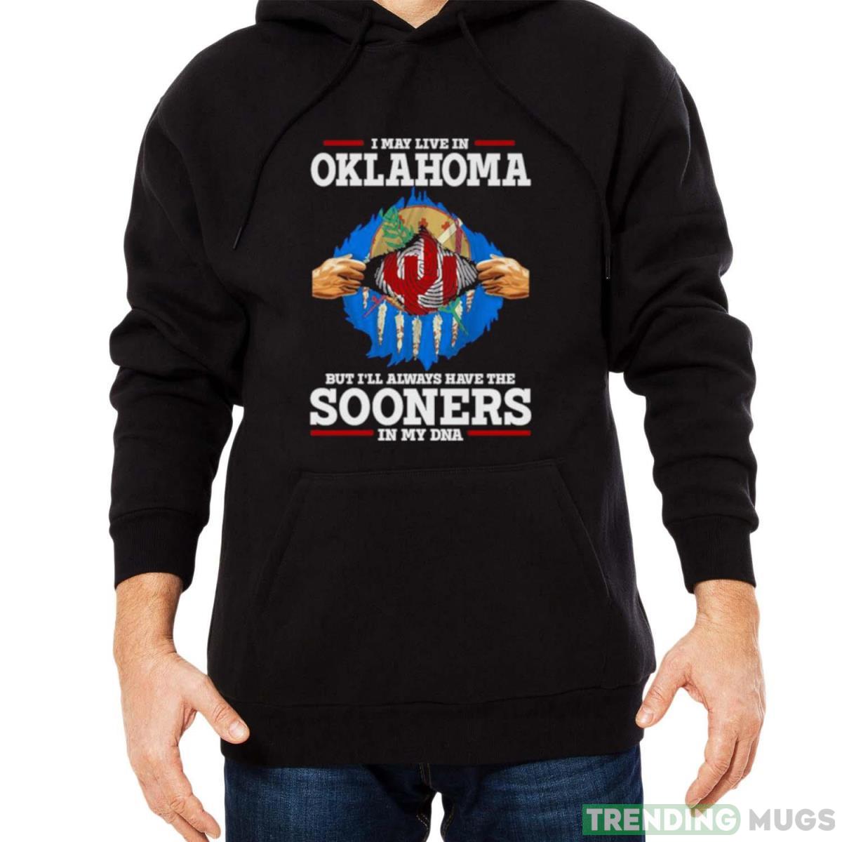 I May Live In Oklahoma But I’ll Always Have The Oklahoma Sooners In My DNA 2023 shirt Dark Shirt I May Live In Oklahoma But I’ll Always Have The Oklahoma Sooners In My DNA 2023 shirt Dark Shirt