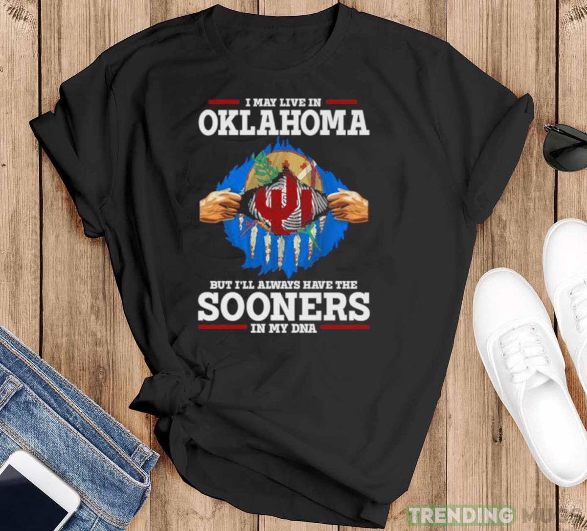 I May Live In Oklahoma But I’ll Always Have The Oklahoma Sooners In My DNA 2023 shirt - Black T-Shirt I May Live In Oklahoma But I’ll Always Have The Oklahoma Sooners In My DNA 2023 shirt - Black T-Shirt
