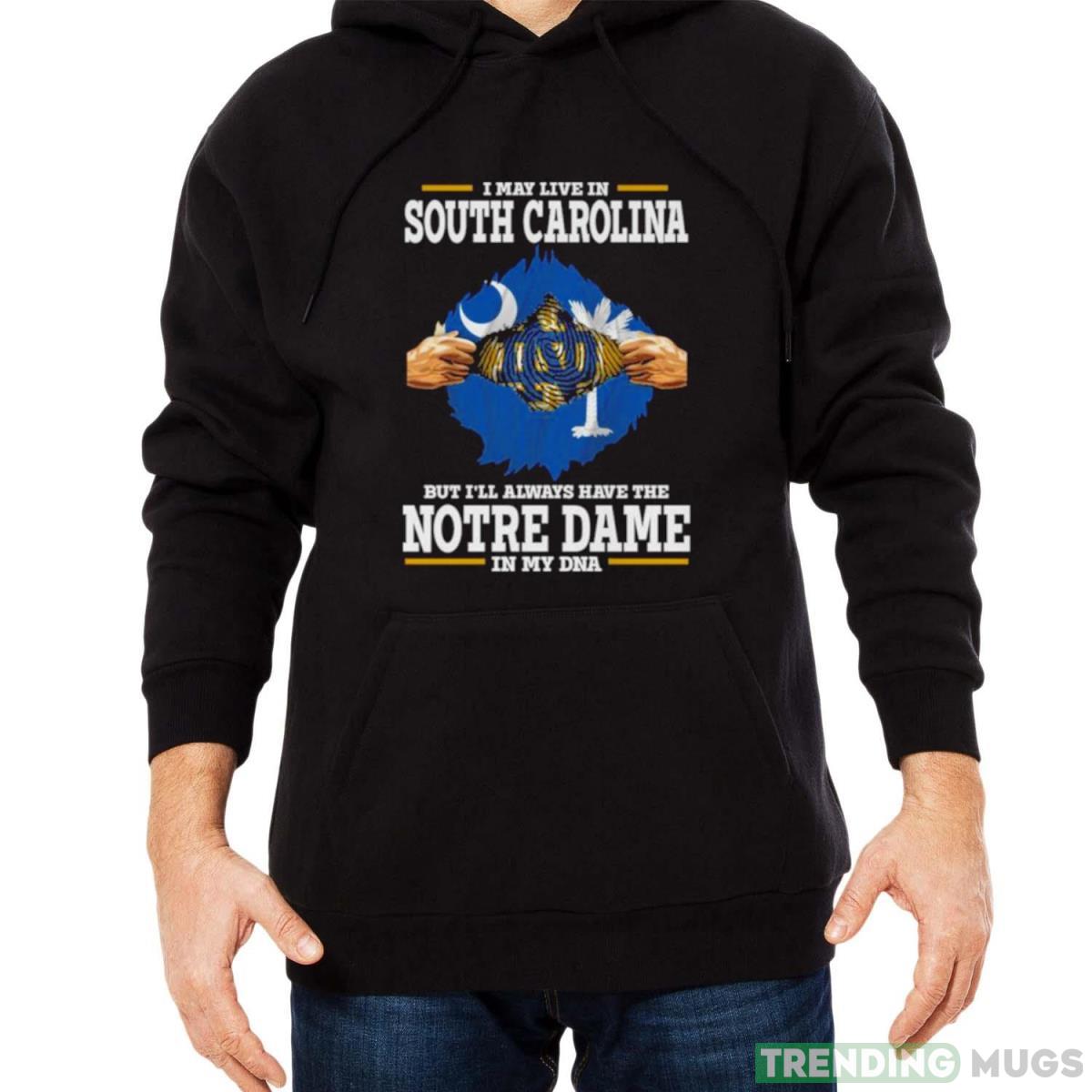 I May Live In South Carolina But I’ll Always Have The Notre Dame Fighting Irish In My DNA 2023 shirt Dark Shirt I May Live In South Carolina But I’ll Always Have The Notre Dame Fighting Irish In My DNA 2023 shirt Dark Shirt