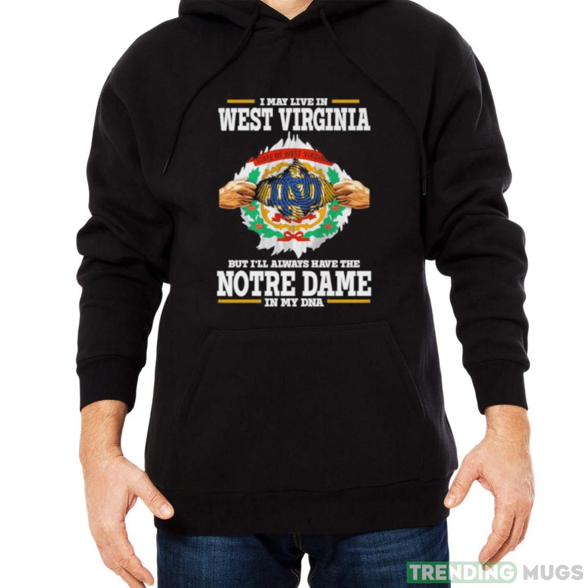 I May Live In West Virginia But I’ll Always Have The Notre Dame Fighting Irish In My DNA 2023 shirt Dark Shirt I May Live In West Virginia But I’ll Always Have The Notre Dame Fighting Irish In My DNA 2023 shirt Dark Shirt