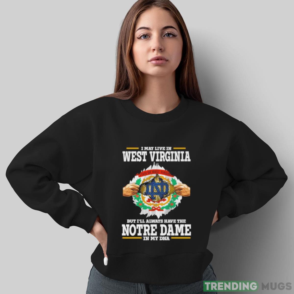 I May Live In West Virginia But I’ll Always Have The Notre Dame Fighting Irish In My DNA 2023 shirt Dark Shirt I May Live In West Virginia But I’ll Always Have The Notre Dame Fighting Irish In My DNA 2023 shirt Dark Shirt