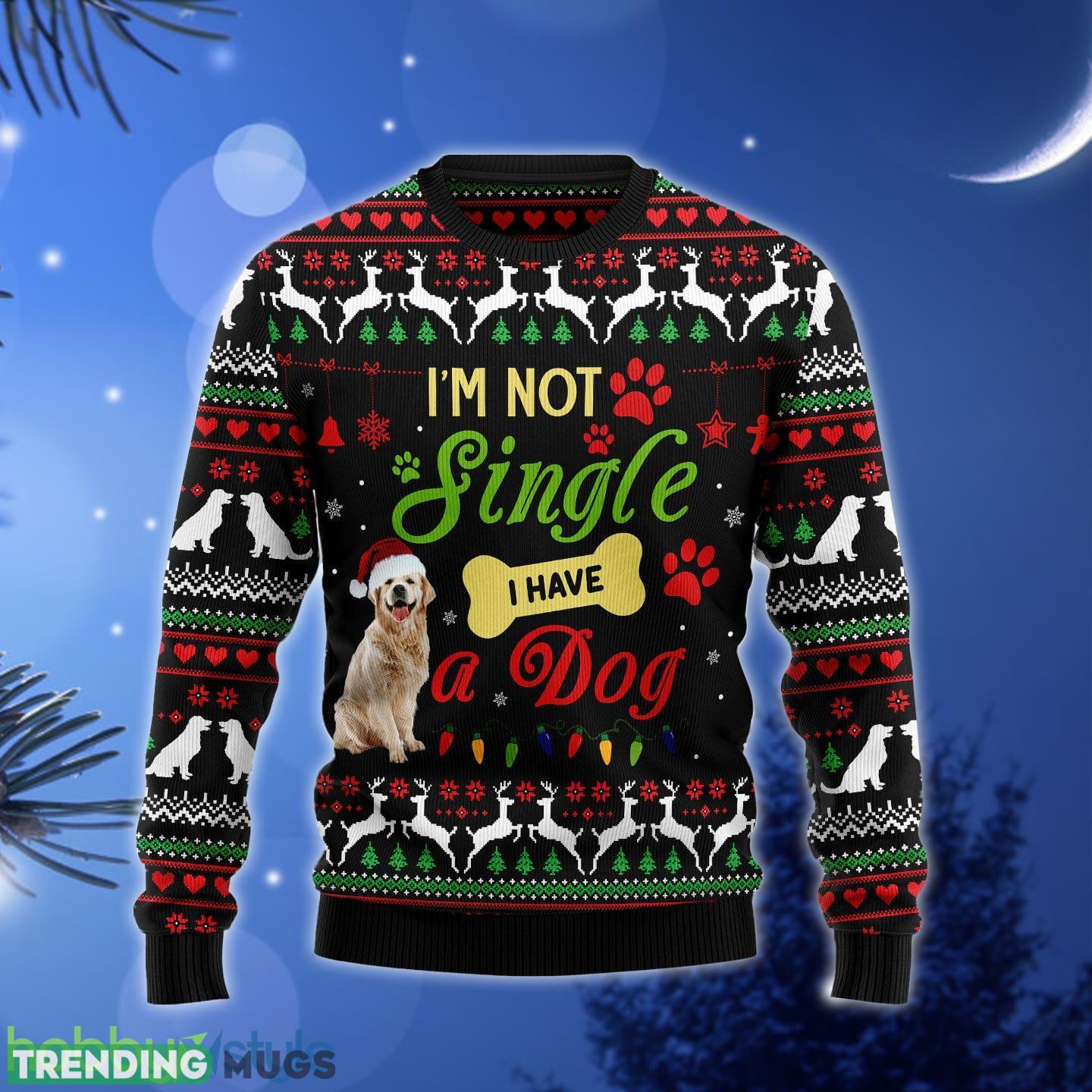 I'm not single I have a Golden Retriever Ugly Christmas Sweater Gift Men Women 3D Sweater I'm not single I have a Golden Retriever Ugly Christmas Sweater Gift Men Women - I'm not single I have a Golden Retriever Ugly Christmas Sweater Gift Men Women_1