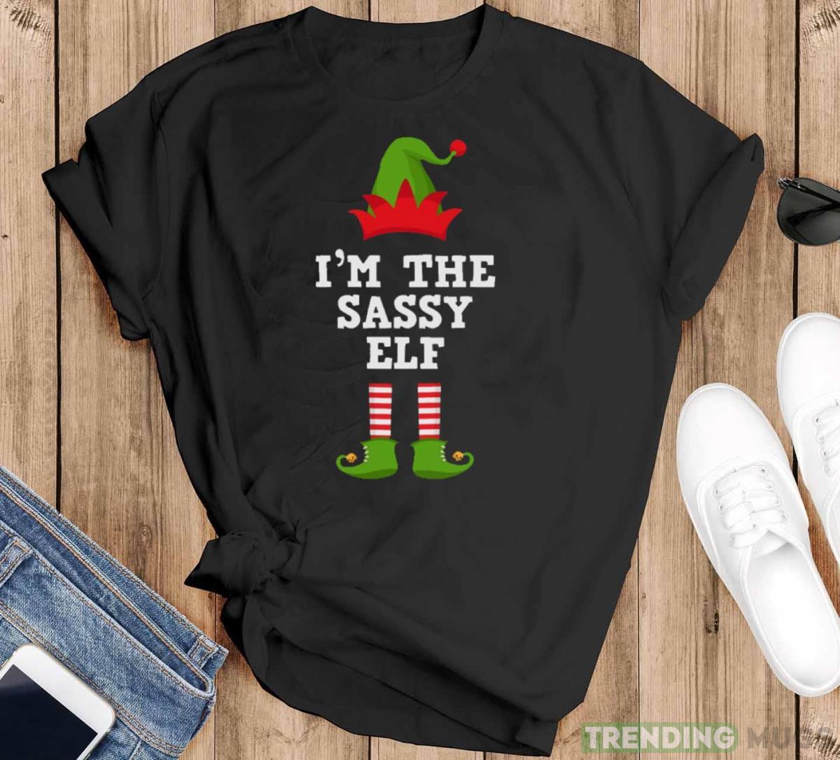 I’m The Sassy Elf shirt - Black T-Shirt I’m The Sassy Elf shirt - Black T-Shirt