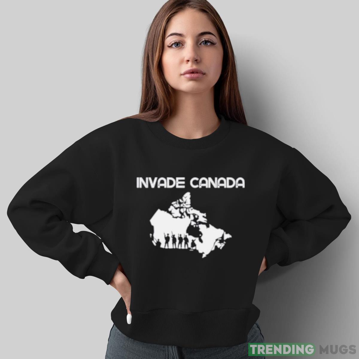 Invade Canada shirt Dark Shirt Invade Canada shirt Dark Shirt