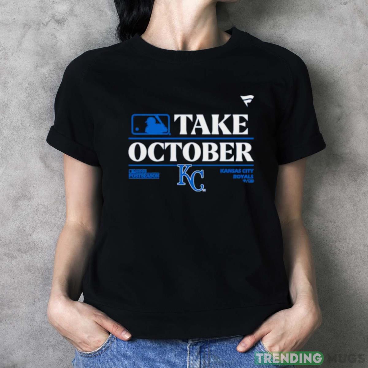 Kansas City Royals MLB Take October 2023 Postseason shirt Dark Shirt Kansas City Royals MLB Take October 2023 Postseason shirt Dark Shirt