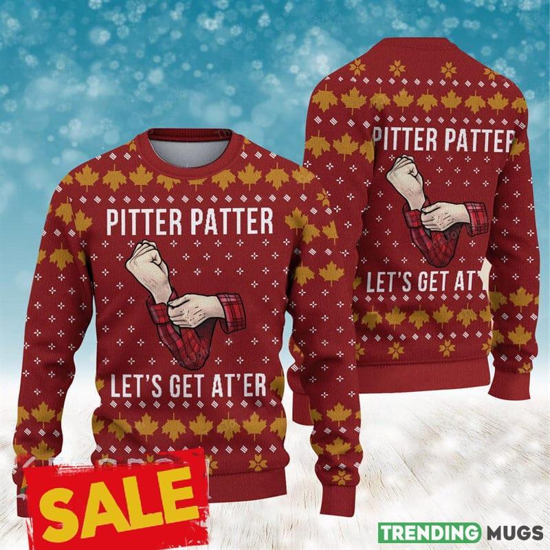 Letterkenny Pitter Patter Let's Get At'er Ugly Christmas Sweater For Men And Women 3D Sweater Letterkenny Pitter Patter Let's Get At'er Ugly Christmas Sweater For Men And Women - Letterkenny Pitter Patter Let's Get At'er Ugly Christmas Sweater For Men And Women