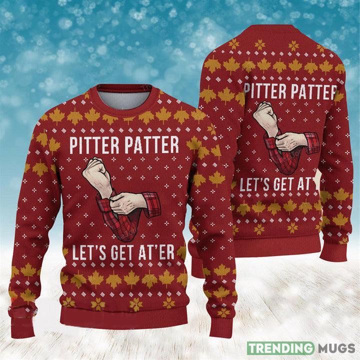 Letterkenny Pitter Patter Let's Get At'er Ugly Christmas Sweater Gift For Men Women 3D Sweater Letterkenny Pitter Patter Let's Get At'er Ugly Christmas Sweater Gift For Men Women - Letterkenny Pitter Patter Let's Get At'er Ugly Christmas Sweater