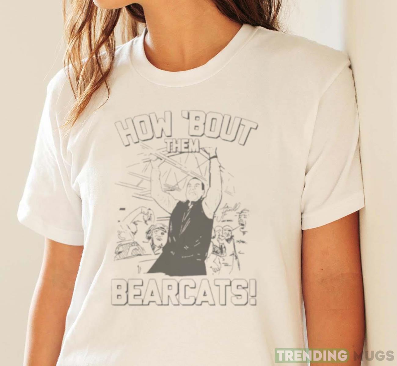 Luke Fickell how bout them Cincinnati Bearcats shirt Light Shirt Luke Fickell how bout them Cincinnati Bearcats shirt Light Shirt