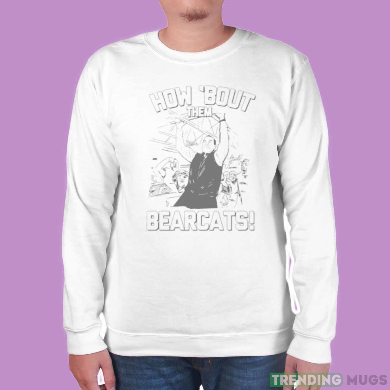 Luke Fickell how bout them Cincinnati Bearcats shirt Light Shirt Luke Fickell how bout them Cincinnati Bearcats shirt Light Shirt