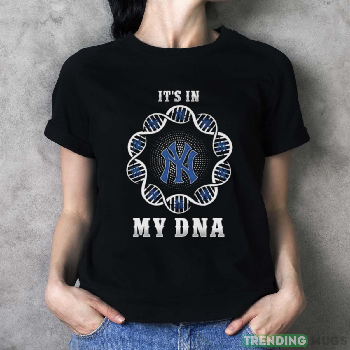 New York Yankees It’s In My DNA 2023 shirt Dark Shirt New York Yankees It’s In My DNA 2023 shirt Dark Shirt