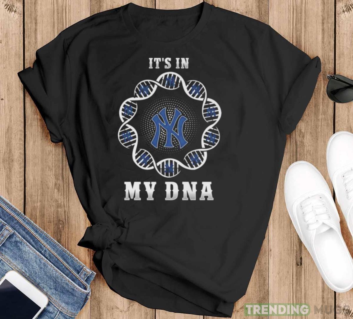 New York Yankees It’s In My DNA 2023 shirt - Black T-Shirt New York Yankees It’s In My DNA 2023 shirt - Black T-Shirt