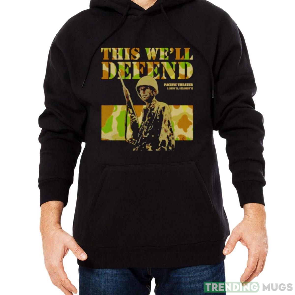 Pacific Theater this we’ll defend shirt Dark Shirt Pacific Theater this we’ll defend shirt Dark Shirt