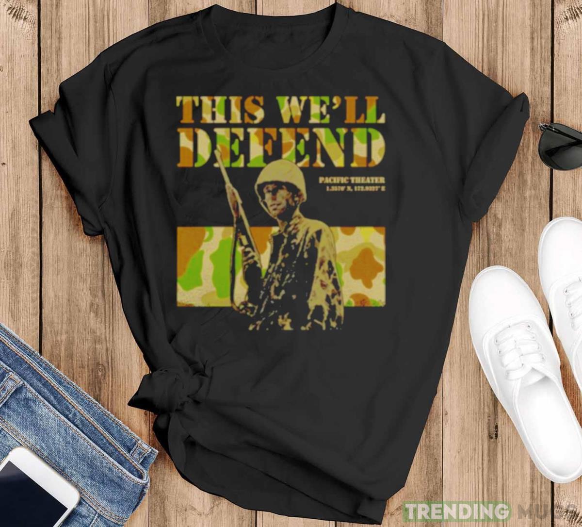 Pacific Theater this we’ll defend shirt - Black T-Shirt Pacific Theater this we’ll defend shirt - Black T-Shirt