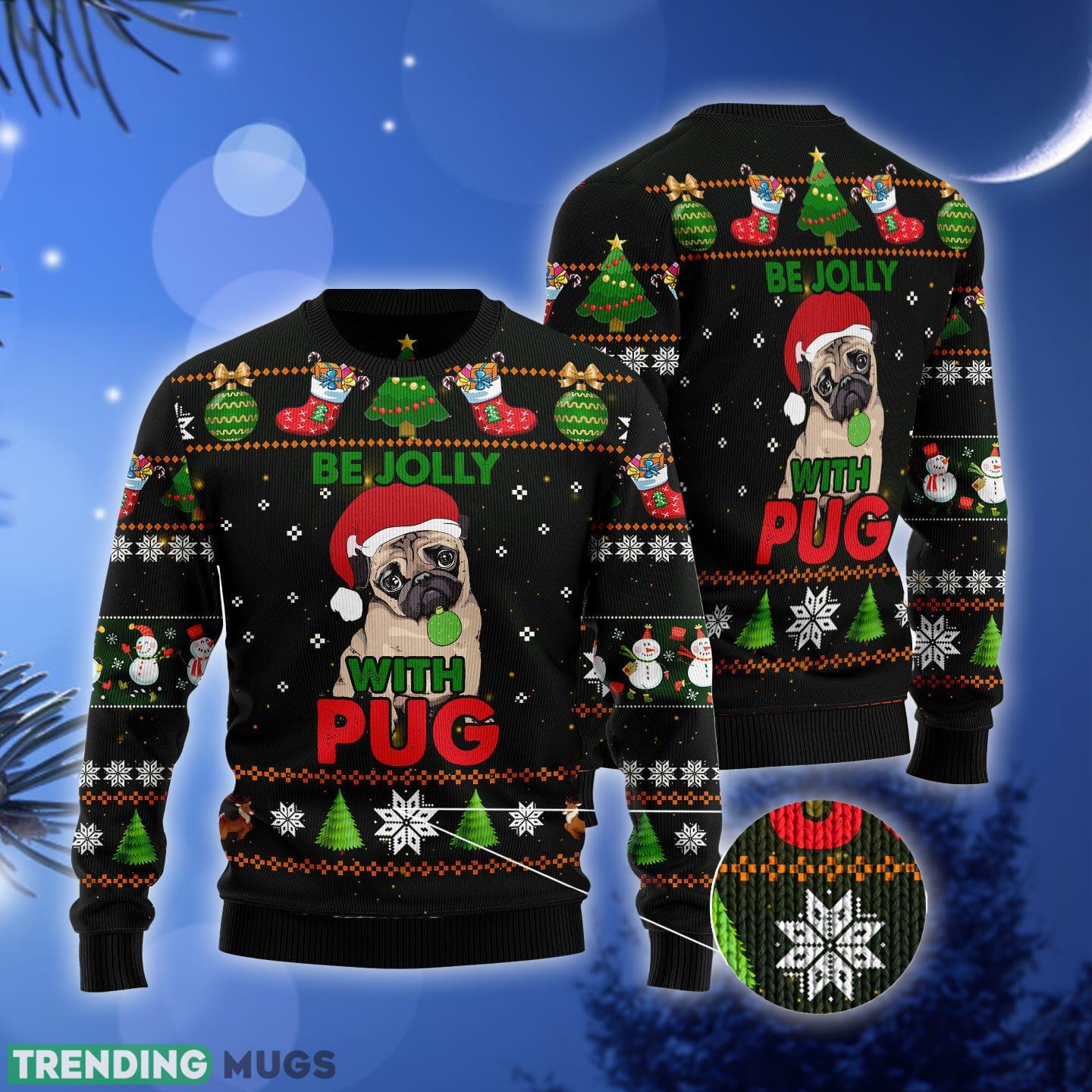 Pug Be Jolly Ugly Christmas Sweater Gift Men Women 3D Sweater Pug Be Jolly Ugly Christmas Sweater Gift Men Women 3D Sweater