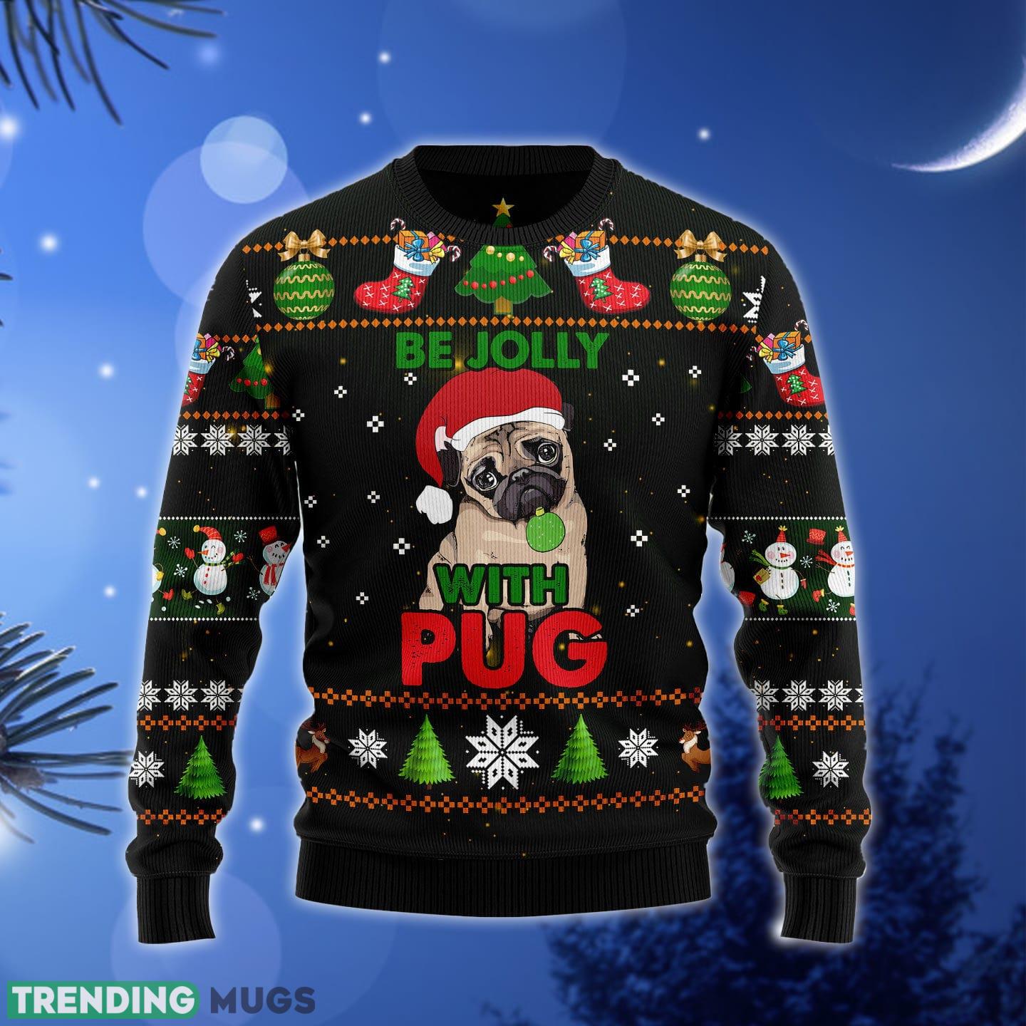 Pug Be Jolly Ugly Christmas Sweater Gift Men Women - Pug Be Jolly Ugly Christmas Sweater Gift Men Women_1 Pug Be Jolly Ugly Christmas Sweater Gift Men Women - Pug Be Jolly Ugly Christmas Sweater Gift Men Women_1