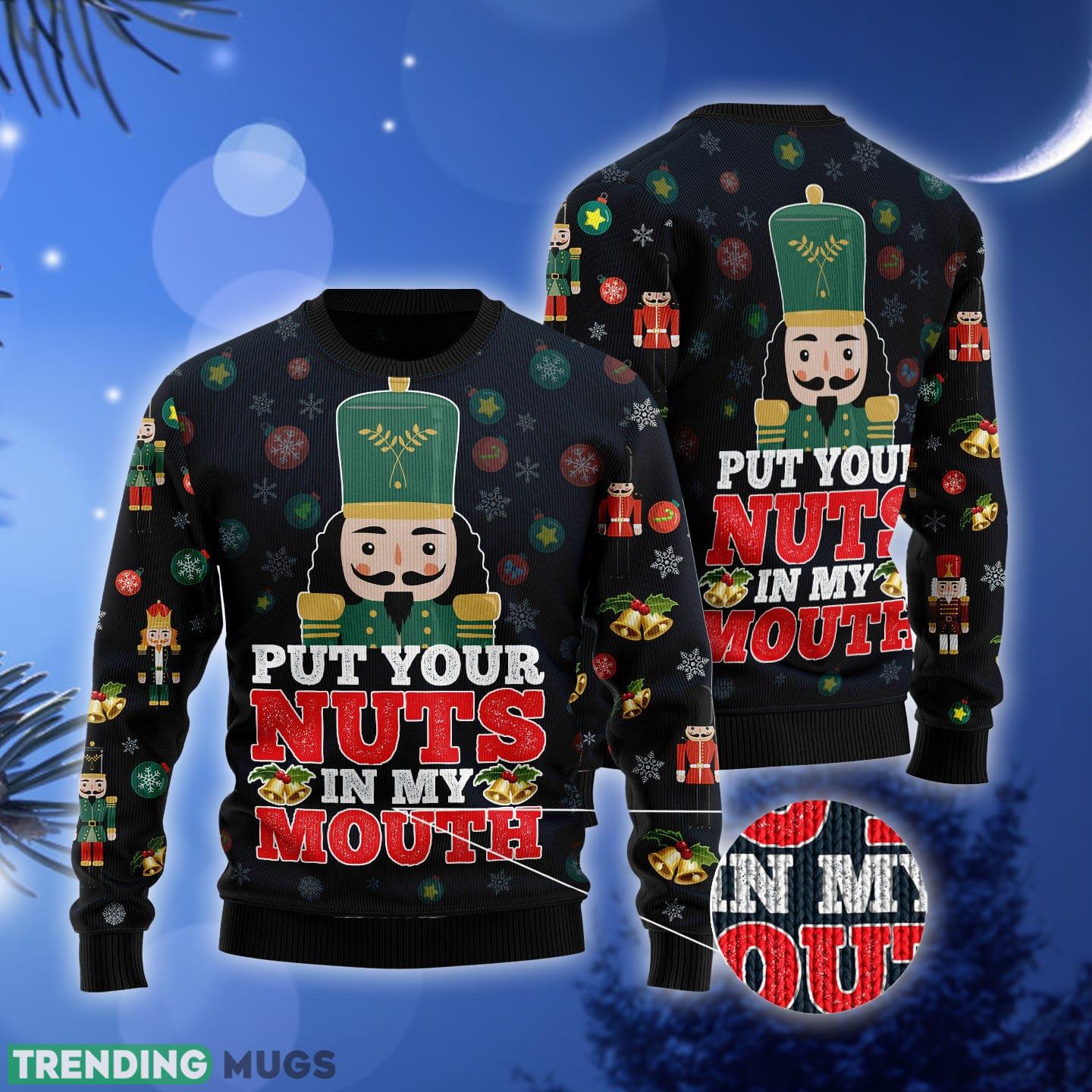 Put Your Nuts In My Mouth Ugly Christmas Sweater Gift Men Women 3D Sweater Put Your Nuts In My Mouth Ugly Christmas Sweater Gift Men Women 3D Sweater