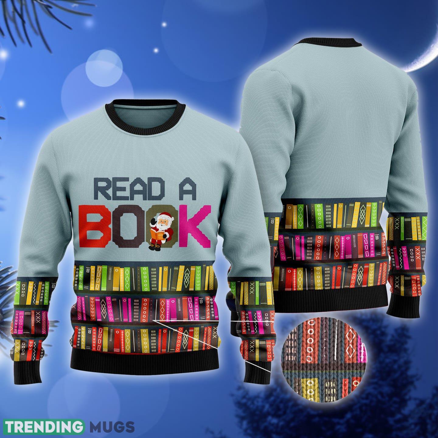 Read A Book Ugly Christmas Sweater Gift Men Women 3D Sweater Read A Book Ugly Christmas Sweater Gift Men Women 3D Sweater