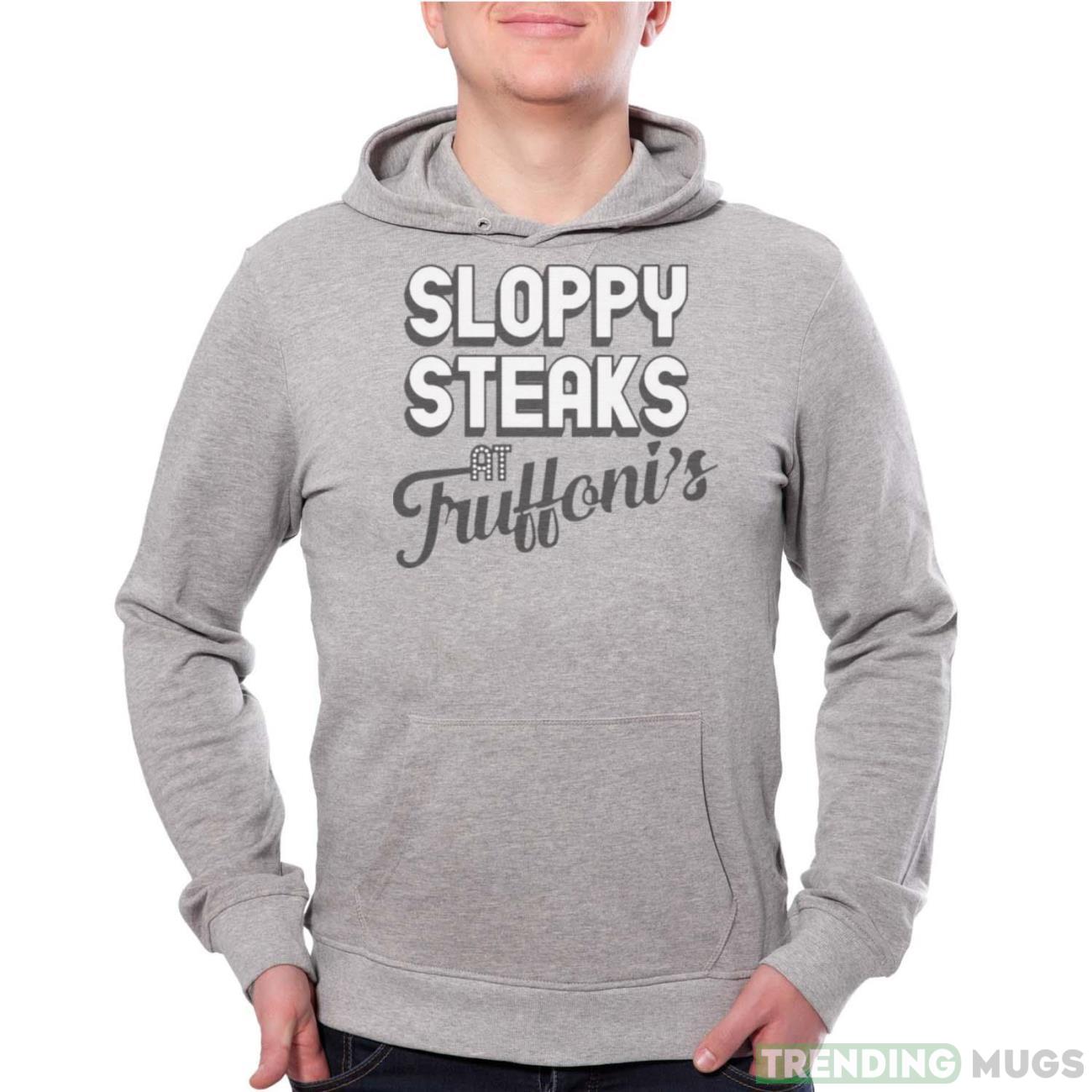 Sloppy Steaks At Truffoni’s Art shirt - Grey Unisex Hoodie Sloppy Steaks At Truffoni’s Art shirt - Grey Unisex Hoodie