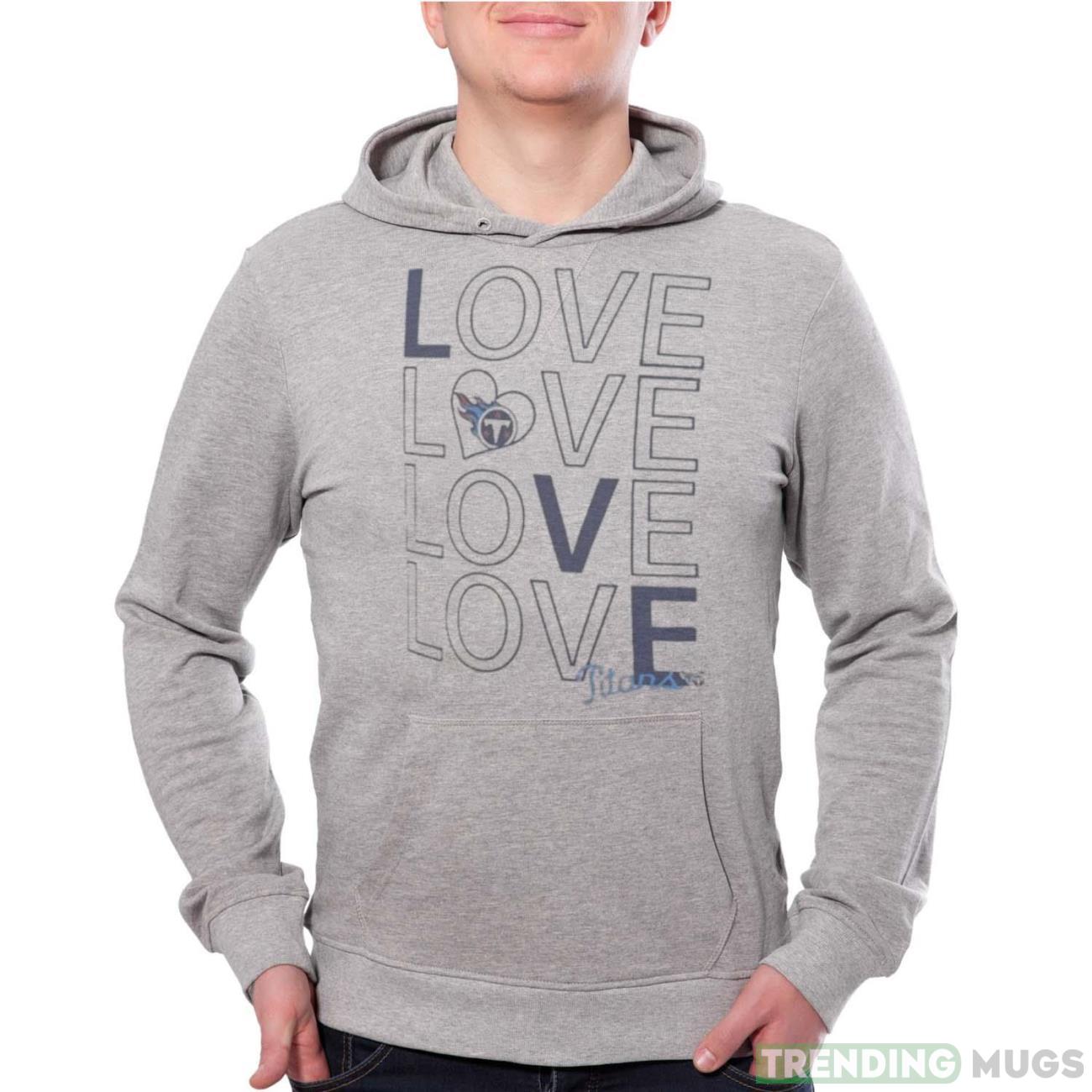 Tennessee Titans G III Love Graphic T Shirt - Grey Unisex Hoodie Tennessee Titans G III Love Graphic T Shirt - Grey Unisex Hoodie