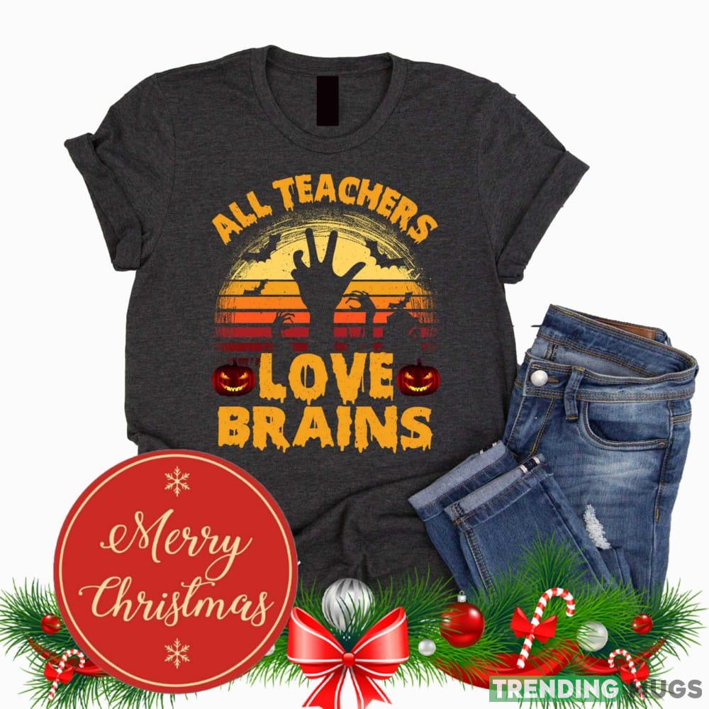 All Teachers Love Brains Halloween Black T Shirt Sweatshirt For Men And Women Gift Christmas - All Teachers Love Brains Halloween Black T Shirt Sweatshirt For Men And Women Gift Christmas All Teachers Love Brains Halloween Black T Shirt Sweatshirt For Men And Women Gift Christmas - All Teachers Love Brains Halloween Black T Shirt Sweatshirt For Men And Women Gift Christmas