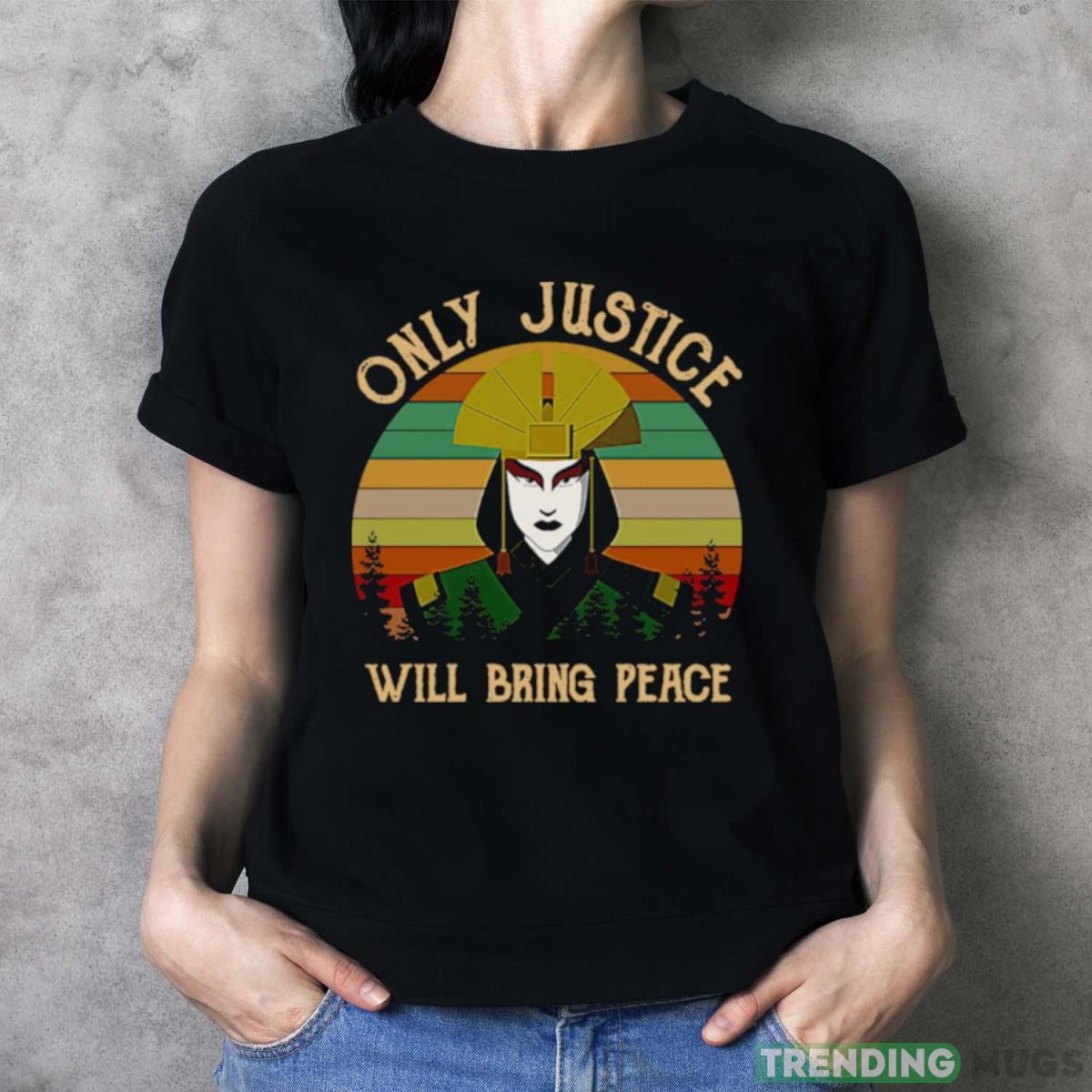 Avatar Kyoshi Only Justice Will Bring Peace Vintage 2023 shirt - Ladies T-Shirt Avatar Kyoshi Only Justice Will Bring Peace Vintage 2023 shirt - Ladies T-Shirt