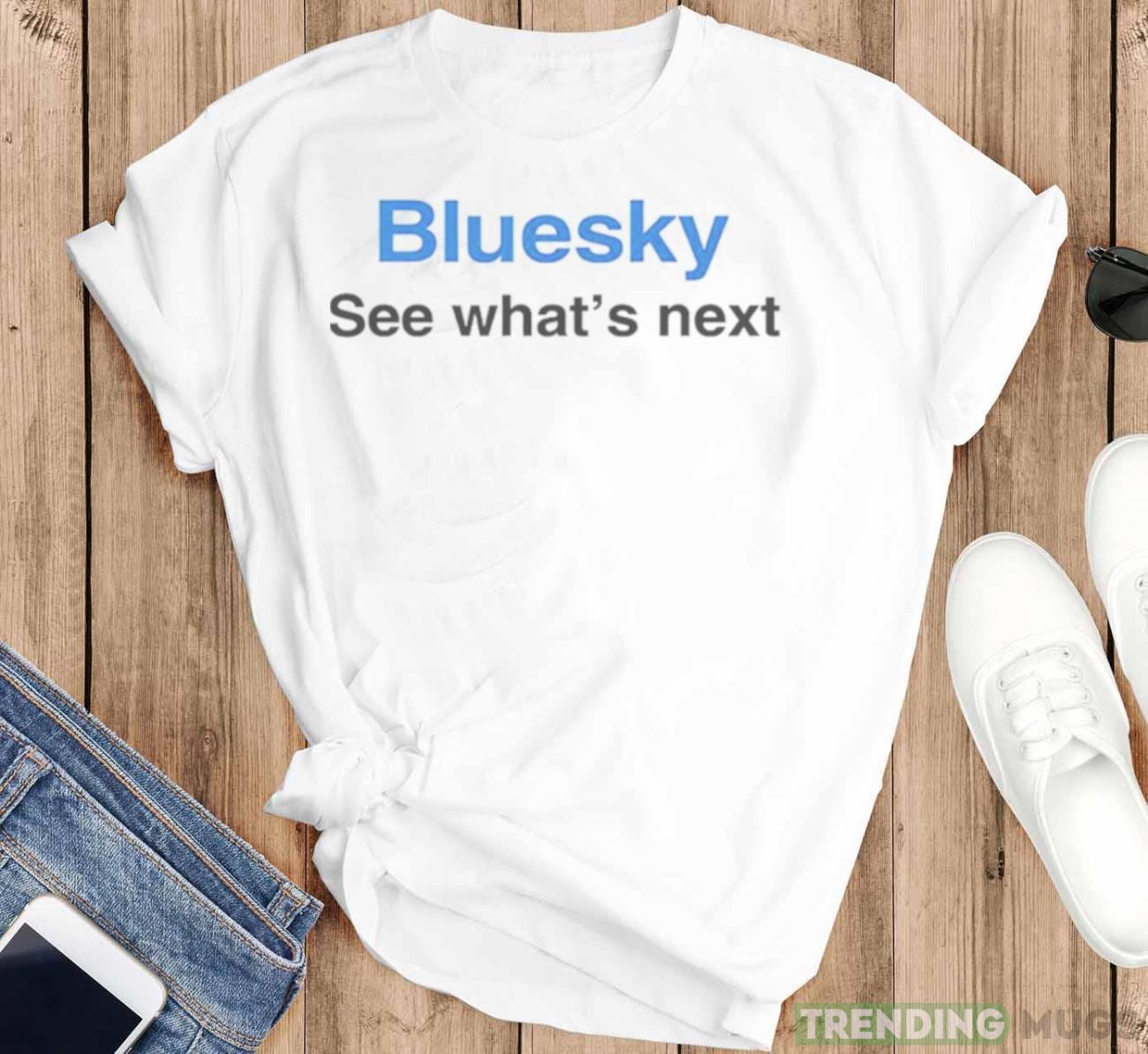 Bluesky see what’s next shirt Light Shirt Bluesky see what’s next shirt Light Shirt