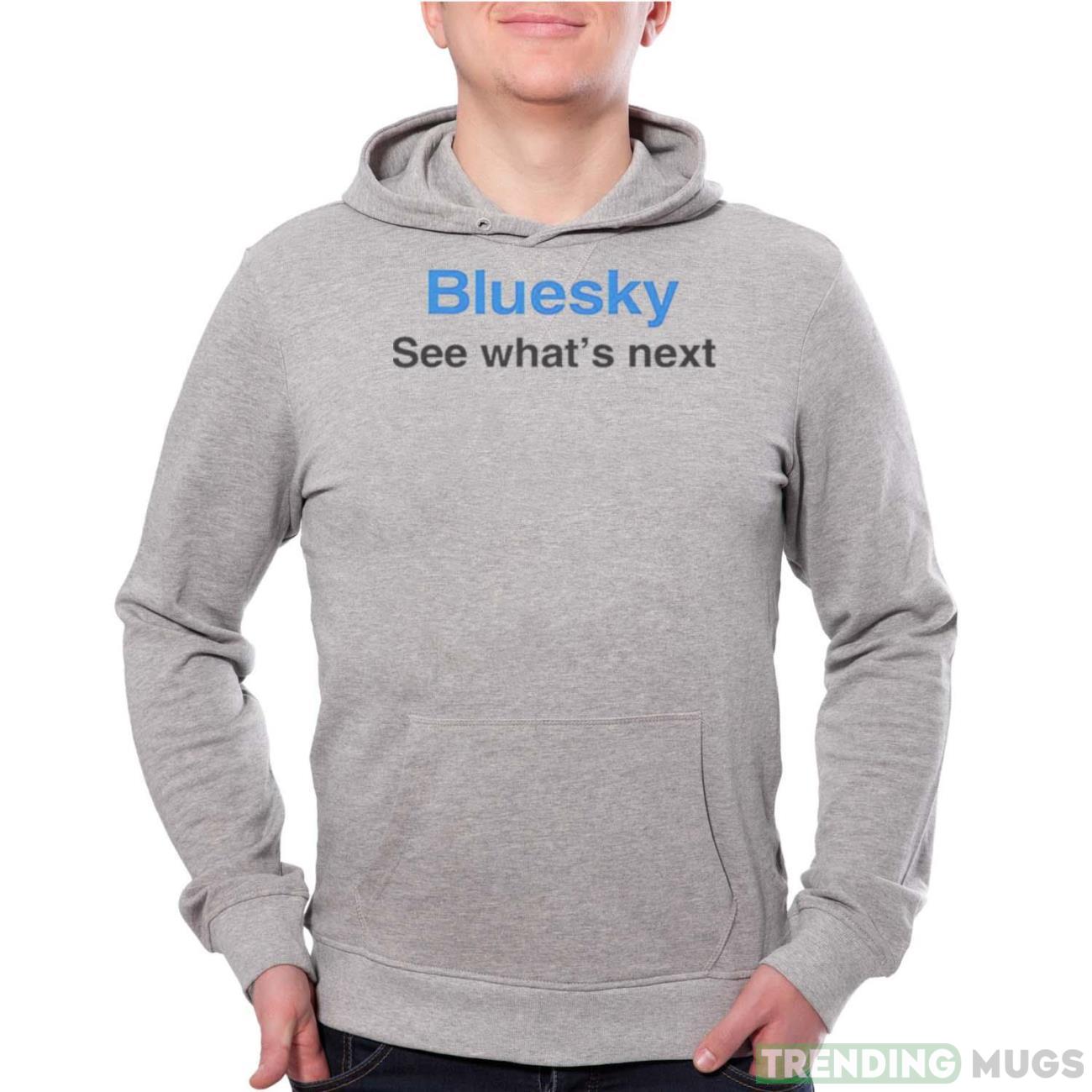 Bluesky see what’s next shirt Product Photo 1 Bluesky see what’s next shirt Product Photo 1