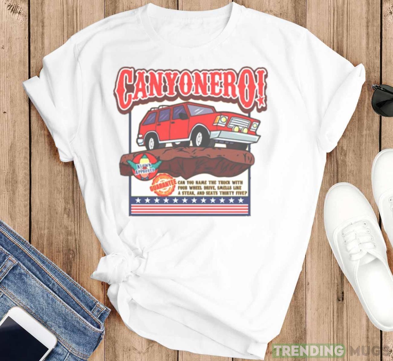 Canyonero Can You Name The Truck With Four Wheel Drive T shirt Light Shirt Canyonero Can You Name The Truck With Four Wheel Drive T shirt Light Shirt