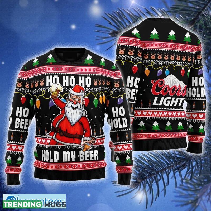 Coors Light Black Hold My Beer Ugly Sweater Beer Ho Ho Ho For Men And Women Gift Christmas Santa Funny - Coors Light Black Hold My Beer Ugly Sweater Beer Ho Ho Ho For Men And Women Gift Christmas Santa Funny Coors Light Black Hold My Beer Ugly Sweater Beer Ho Ho Ho For Men And Women Gift Christmas Santa Funny - Coors Light Black Hold My Beer Ugly Sweater Beer Ho Ho Ho For Men And Women Gift Christmas Santa Funny