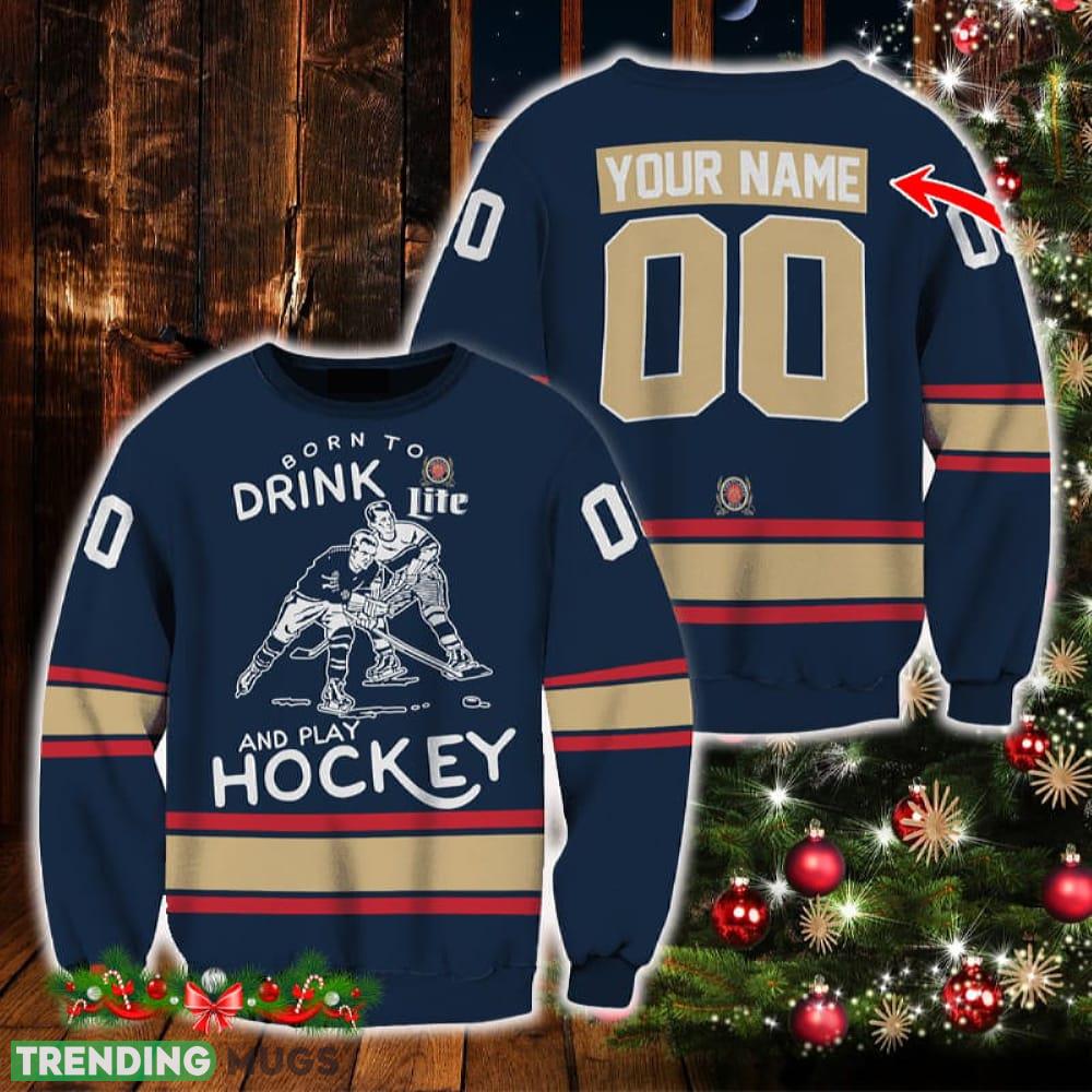 Custom Number And Name Born To Drink Miller Lite and Play Hockey Sweater Beer Lovers Cold For Fans Gift - Custom Number And Name Born To Drink Miller Lite and Play Hockey Sweater Beer Lovers Cold For Fans Gift Custom Number And Name Born To Drink Miller Lite and Play Hockey Sweater Beer Lovers Cold For Fans Gift - Custom Number And Name Born To Drink Miller Lite and Play Hockey Sweater Beer Lovers Cold For Fans Gift