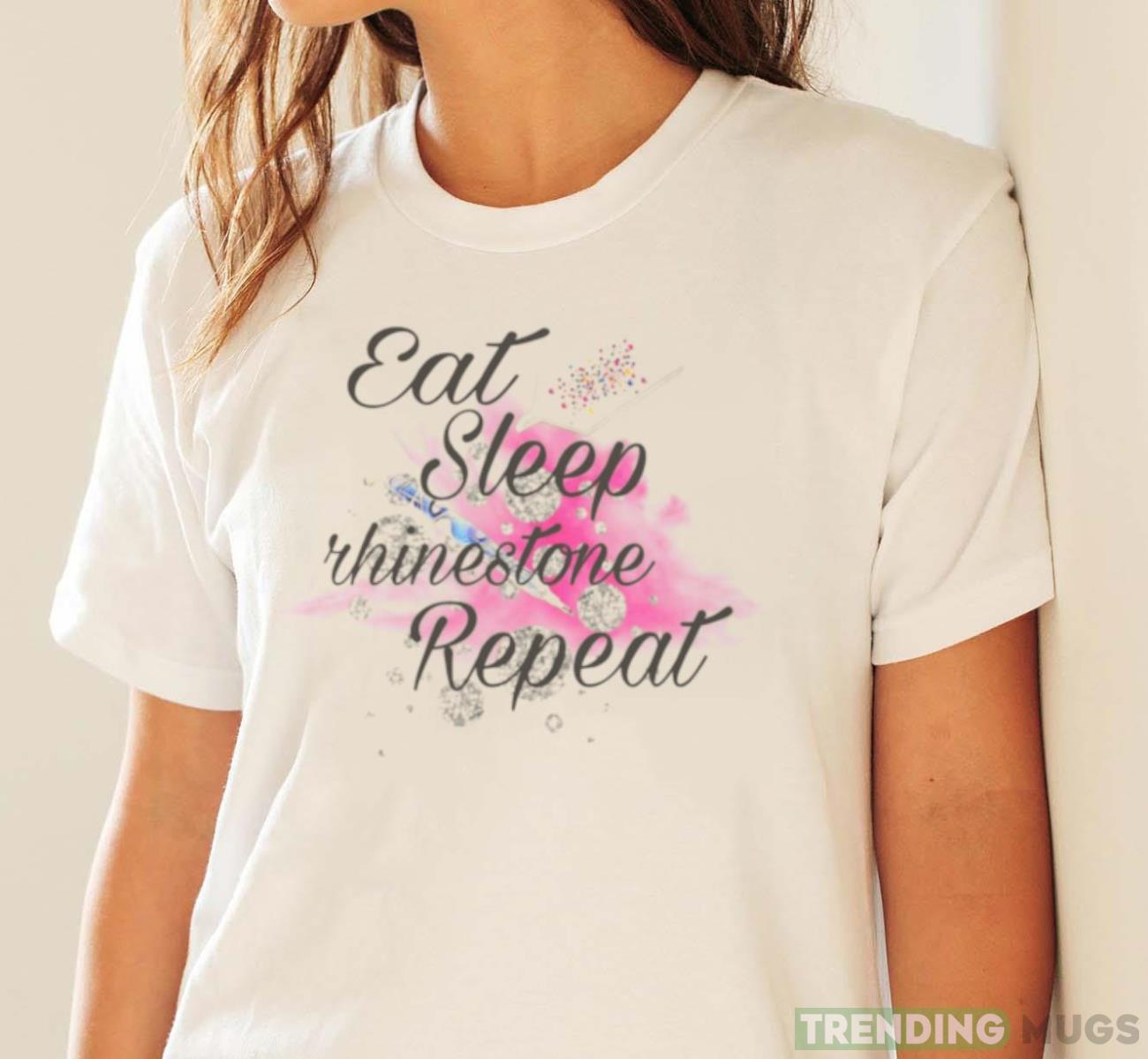 Eat sleep rhinestone repeat shirt Light Shirt Eat sleep rhinestone repeat shirt Light Shirt