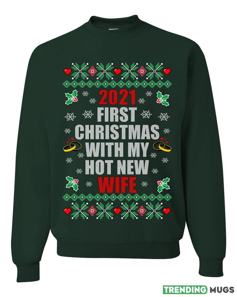First Christmas With My Hot New Wife Merry Sweater Sweatshirt For Men And Women Gift Ugly Christmas Dark Shirt First Christmas With My Hot New Wife Merry Sweater Sweatshirt For Men And Women Gift Ugly Christmas Dark Shirt