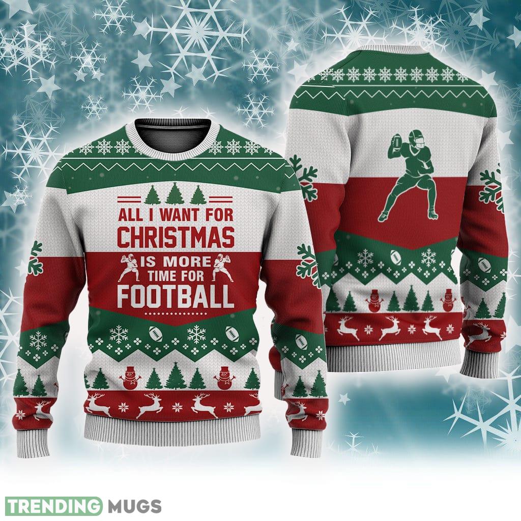 Football All I Want For Christmas Sweater Trending For Men And Women Gift Holidays - Football All I Want For Christmas Sweater Trending For Men And Women Gift Holidays Football All I Want For Christmas Sweater Trending For Men And Women Gift Holidays - Football All I Want For Christmas Sweater Trending For Men And Women Gift Holidays