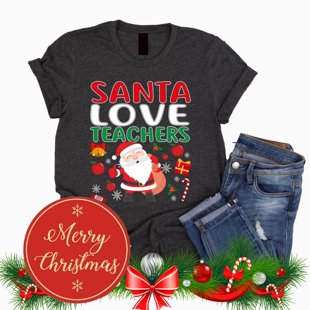 Funny Teacher T Shirt Santa loves Teachers Shirt Teacher Appreciation Gift Happy Teacher's Day Gift Christmas Teacher Gifts Dark Shirt Funny Teacher T-Shirt Santa loves Teachers Shirt Teacher Appreciation Gift Happy Teacher's Day Gift Christmas Teacher Gifts - 151023-171753